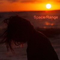 鉄風東京「 Ｓｐａｃｅ／Ｒａｎｇｅ」