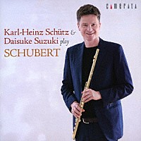 カール＝ハインツ・シュッツ「 シュッツ＆鈴木大介　ｐｌａｙ　シューベルト」