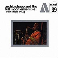 アーチー・シェップ＆フル・ムーン・アンサンブル「 アンチーブ・コンサート第二集」