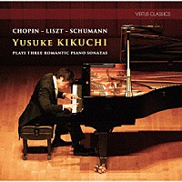 菊地裕介「 ショパン、リスト、シューマン　～　ロマン派ピアノ・ソナタ集」