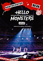 ＢＡＢＹＭＯＮＳＴＥＲ「 １ＳＴ　ＷＯＲＬＤ　ＴＯＵＲ　＜ＨＥＬＬＯ　ＭＯＮＳＴＥＲＳ＞　ＩＮ　ＪＡＰＡＮ　～２０２５．０４．１３　Ｋ－ＡＲＥＮＡ　ＹＯＫＯＨＡＭＡ～」