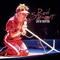 ロッド・スチュワート「 ライヴ・イン・ジャパン　１９８１」