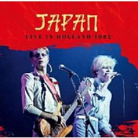 ＪＡＰＡＮ「 ライヴ・イン・オランダ　１９８２」