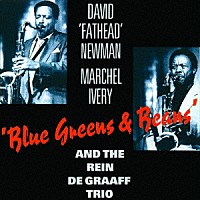デヴィッド“ファットヘッド”ニューマン～マーチェル・アイヴリー「 ブルー・グリーンズ・アンド・ビーンズ」