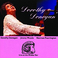 ドロシー・ドネガン「 ライヴ・アット・ザ・ウィダー・バー」