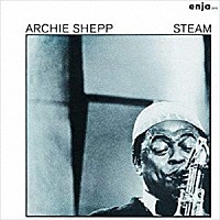 アーチー・シェップ「 スティーム」