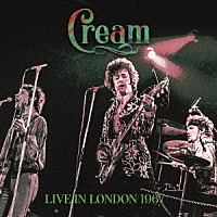 クリーム「 ライヴ・イン・ロンドン　１９６７」