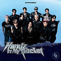 ＪＯ１「 Ｈａｎｄｚ　Ｉｎ　Ｍｙ　Ｐｏｃｋｅｔ」