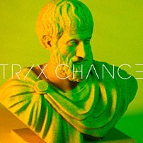 ＴＲＩＸ ＮＯＲＩＡＫＩ　ＫＵＭＡＧＡＩ ＭＩＴＳＵＲＵ　ＳＵＴＯＨ ＨＩＤＥＨＩＳＡ　ＳＡＳＡＫＩ 「ＣＨＡＮＣＥ」