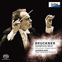 ジョナサン・ノット　東京交響楽団「ブルックナー：交響曲第８番　ハ短調　ＷＡＢ１０８（ノーヴァク版第１稿）」