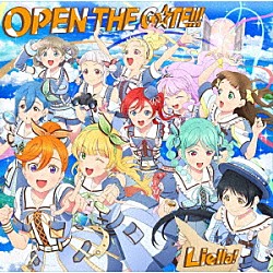 Ｌｉｅｌｌａ！「ＯＰＥＮ　ＴＨＥ　Ｇ☆ＴＥ！！！」