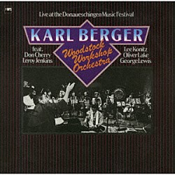 カール・ベルガー・ウッドストック・ワークショップ・オーケストラ カール・ベルガー ドン・チェリー ジョージ・ルイス リー・コニッツ オリヴァー・レイク トリロク・グルトゥ「ライヴ・アット・ドナウエッシンゲン」