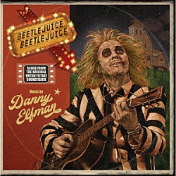 ダニー・エルフマン「オリジナル・サウンドトラック　ビートルジュース　ビートルジュース」