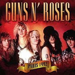 ガンズ・アンド・ローゼズ「ライヴ・イン・パリ　１９９２」
