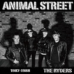 ＴＨＥ　ＲＹＤＥＲＳ「ＡＮＩＭＡＬ　ＳＴＲＥＥＴ　１９８７－１９８８」