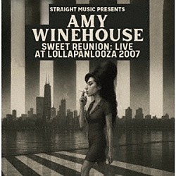 エイミー・ワインハウス「スイート・リユニオン　－　ライヴ・アット・ロラパルーザ　２００７」