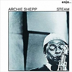 アーチー・シェップ「スティーム」