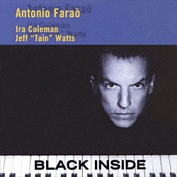 アントニオ・ファラオ ジェフ“テイン”ワッツ アイラ・コールマン「ブラック・インサイド」