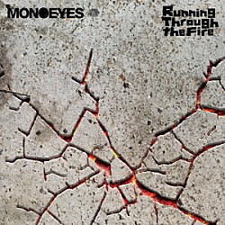 ＭＯＮＯＥＹＥＳ「Ｒｕｎｎｉｎｇ　Ｔｈｒｏｕｇｈ　ｔｈｅ　Ｆｉｒｅ」