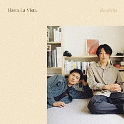 ｃｌａｓｓｉｃｕｓ「Ｈａｓｔａ　Ｌａ　Ｖｉｓｔａ」