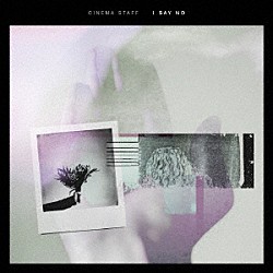 ｃｉｎｅｍａ　ｓｔａｆｆ「Ｉ　ＳＡＹ　ＮＯ」