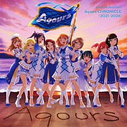 Ａｑｏｕｒｓ「ラブライブ！サンシャイン！！　Ａｑｏｕｒｓ　ＣＨＲＯＮＩＣＬＥ（２０２１～２０２４）」