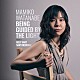 Ｍａｍｉｋｏ　Ｗａｔａｎａｂｅ サンテ・デブリアーノ ビリー・ハート「Ｂｅｉｎｇ　Ｇｕｉｄｅｄ　Ｂｙ　Ｔｈｅ　Ｌｉｇｈｔ」