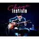 Ｃｈａｇｅ「Ｉｎｓｔｉｎｔｏ」