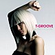 Ｔ－ＧＲＯＯＶＥ「ＫＥＥＰ　ＯＮ　ＤＡＮＣＩＮ’」