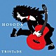 ＨＯＳＯＤＡ「ＴＲＩＳＴａＤＥ」