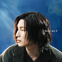 レイニ「 Ａｃｔ．　０」