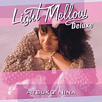 二名敦子「 Ｌｉｇｈｔ　Ｍｅｌｌｏｗ　Ｄｅｌｕｘｅ　二名敦子」