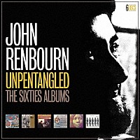 ジョン・レンボーン「 アンペンタングル～ザ・シックスティーズ・アルバムス」