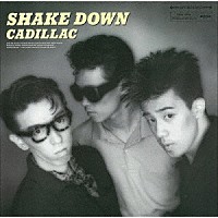 ＣＡＤＩＬＬＡＣ「 ＳＨＡＫＥ　ＤＯＷＮ　＋９」