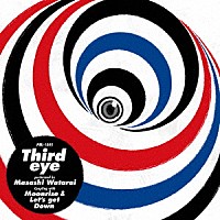 渡會将士「 Ｔｈｉｒｄ　ｅｙｅ」