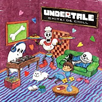 （ゲーム・ミュージック）「 ＵＮＤＥＲＴＡＬＥ：　ＣＨＩＴＥＩ　ＤＥ　ＣＨＩＬＬ」