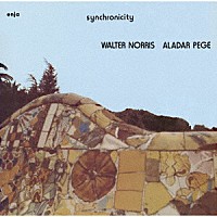 ウォルター・ノリス～アラダー・ペゲ「 シンクロニシティ　＋１」