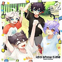（ドラマＣＤ）「 ｉｄｏｌ　ｓｈｏｗ　ｔｉｍｅ　Ｖｏｌ．２　ｍｕｓｉｃ　＆　ｄｒａｍａ」