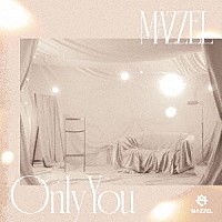 ＭＡＺＺＥＬ「 Ｏｎｌｙ　Ｙｏｕ」