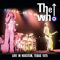 ザ・フー「 ライヴ・イン・テキサス　１９７５」