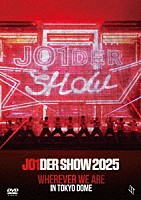 ＪＯ１「 ＪＯ１ＤＥＲ　ＳＨＯＷ　２０２５　‘ＷＨＥＲＥＶＥＲ　ＷＥ　ＡＲＥ’　ＩＮ　ＴＯＫＹＯ　ＤＯＭＥ」