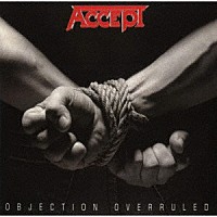 アクセプト「 オブジェクション・オーヴァールールド」