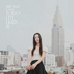 ＭＩＫＵ　ＳＡＳＡＯ「ＴＯＫＹＯ　ＣＩＴＹ　ＬＩＧＨＴＳ　０２」