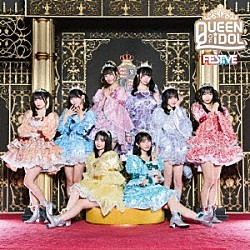 ＦＥＳ☆ＴＩＶＥ「ＱＵＥＥＮ　ＯＦ　ＩＤＯＬ」