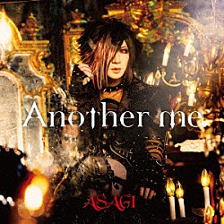 ＡＳＡＧＩ「Ａｎｏｔｈｅｒ　ｍｅ」