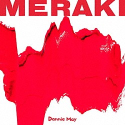 Ｄａｎｎｉｅ　Ｍａｙ「ＭＥＲＡＫＩ」