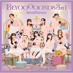 ＢＥＹＯＯＯＯＯＮＤＳ「ＢＥＹＯＯＯＯＯＮＤＳ　３ｒｄ」