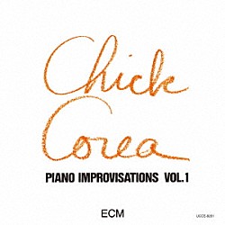 チック・コリア「チック・コリア・ソロ　Ｖｏｌ．１」