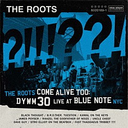 Ｔｈｅ　Ｒｏｏｔｓ「Ｔｈｅ　Ｒｏｏｔｓ　Ｃｏｍｅ　Ａｌｉｖｅ　Ｔｏｏ：　ＤＹＷＭ３０　Ｌｉｖｅ　ａｔ　Ｂｌｕｅ　Ｎｏｔｅ　ＮＹＣ！」