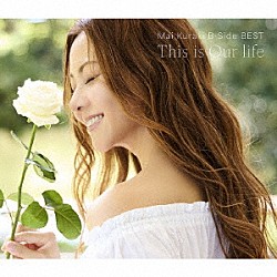 倉木麻衣「Ｍａｉ　Ｋｕｒａｋｉ　Ｂ－Ｓｉｄｅ　ＢＥＳＴ　Ｔｈｉｓ　ｉｓ　Ｏｕｒ　ｌｉｆｅ」